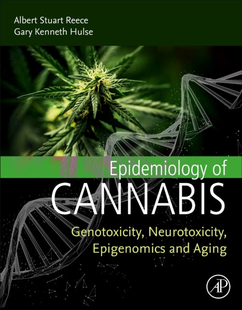 Epidemiology of Cannabis: Genotoxicity, Neurotoxicity, Epigenomics and Aging