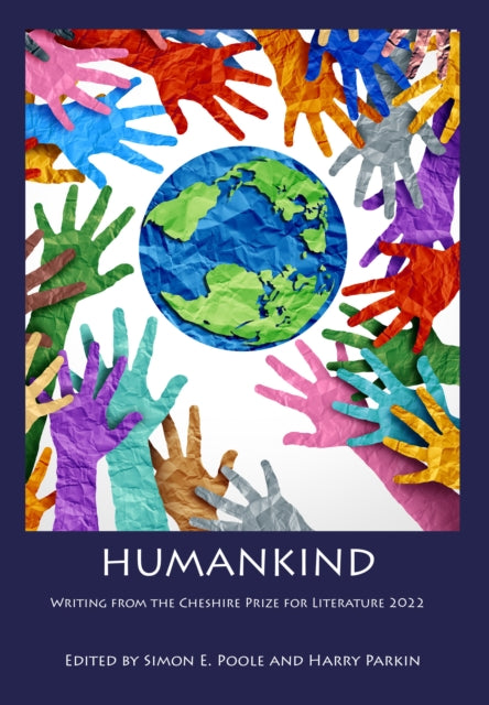 Humankind: Writing from the Cheshire Prize for Literature 2022