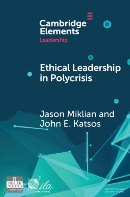 Ethical Leadership in Conflict and Crisis: Evidence from Leaders on How to Make More Peaceful, Sustainable, and Profitable Communities