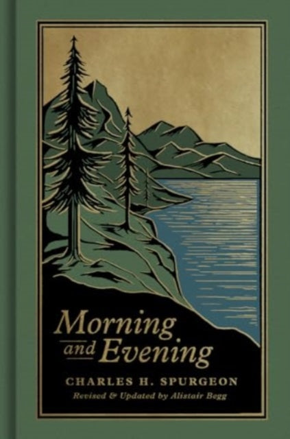 Morning and Evening: A New Edition of the Classic Devotional Based on The Holy Bible, English Standard Version