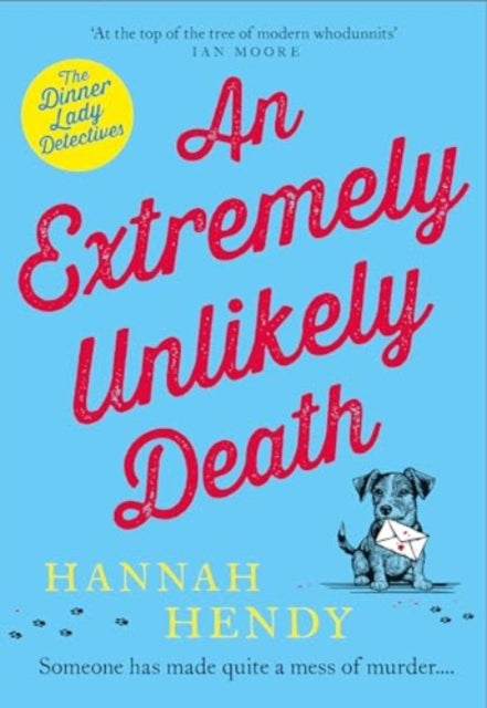 An Extremely Unlikely Death: 'At the top of the tree of modern whodunnits' Ian Moore