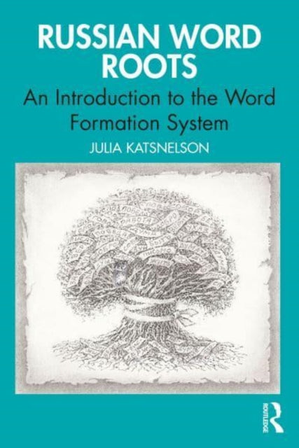 Russian Word Roots: An Introduction to the Word-Formation System