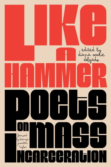 Like a Hammer: Poets on Mass Incarceration