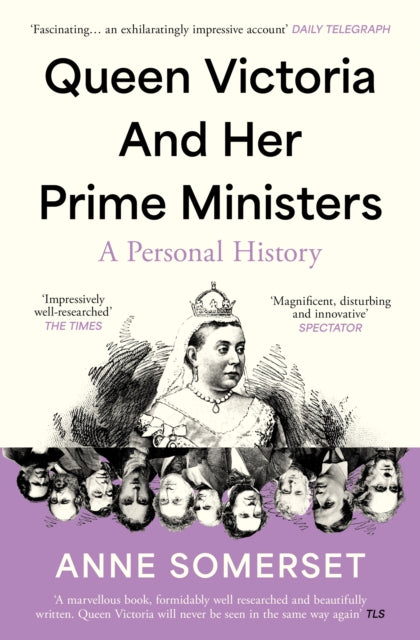 Queen Victoria and her Prime Ministers: A Personal History