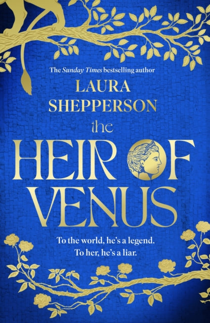 The Heir of Venus: The story of Aeneas as it's never been told before from the Sunday Times bestselling author of The Heroines