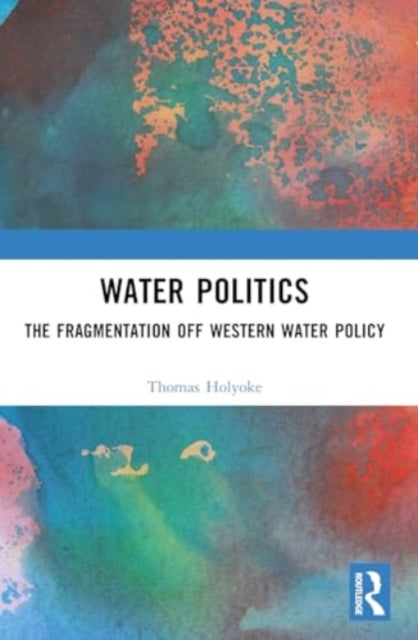 Water Politics: The Fragmentation of Western Water Policy