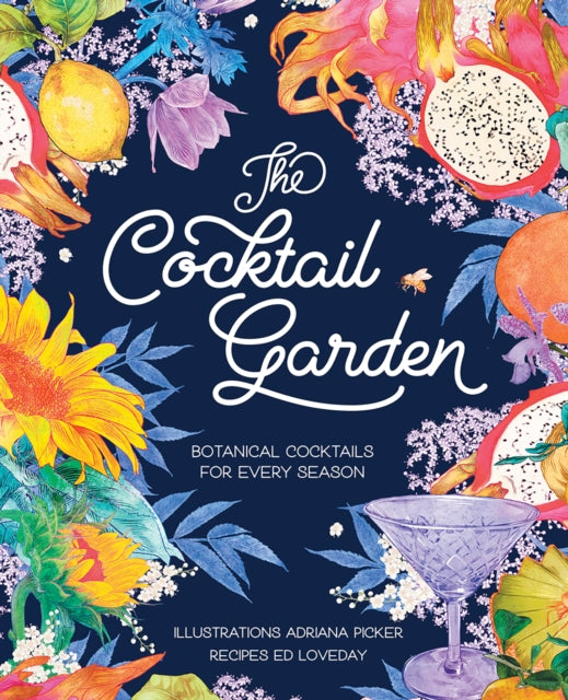 The Cocktail Garden: Botanical cocktails for every season
