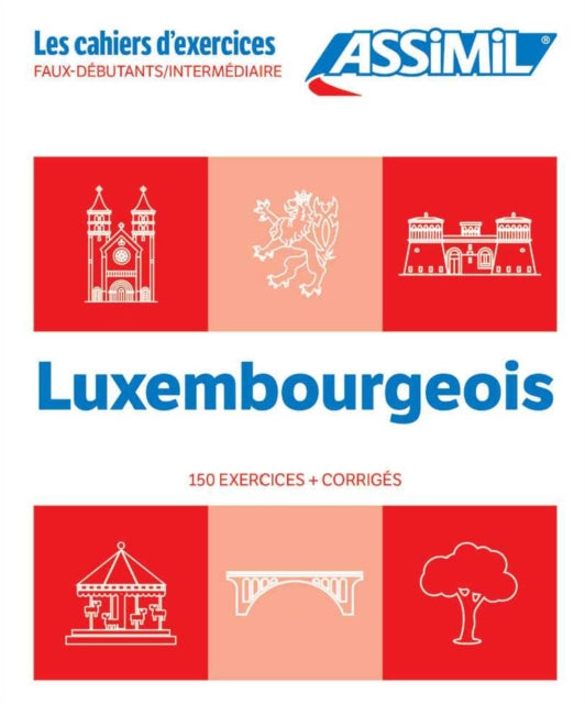 Cahier Exercices Luxembourgeois Niveau: Faux-Debutants/Intermediaire