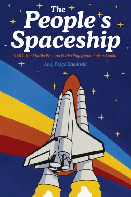 A Spaceship for All: NASA, the Space Shuttle, and Public Engagement after Apollo