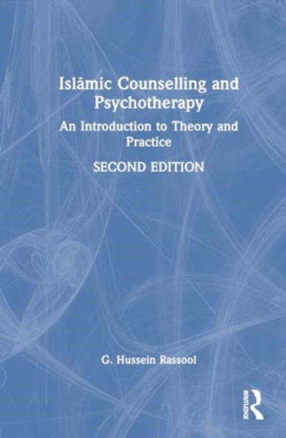 Islamic Counselling and Psychotherapy: An Introduction to Theory and Practice