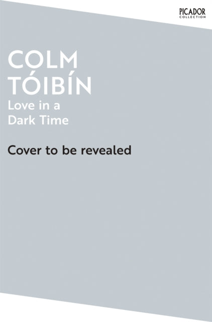 Love in a Dark Time: Gay Lives from Wilde to Almodovar