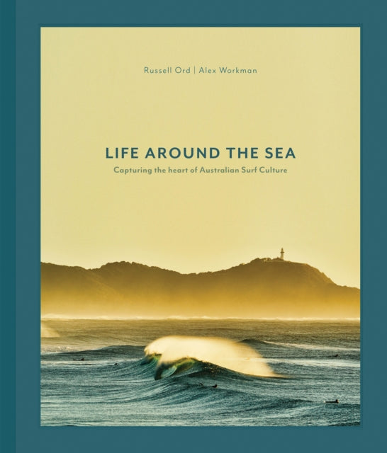 Life Around the Sea: Capturing the Heart of Australian Surf Culture