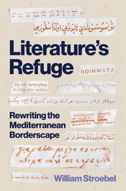 Literature’s Refuge: Rewriting the Mediterranean Borderscape