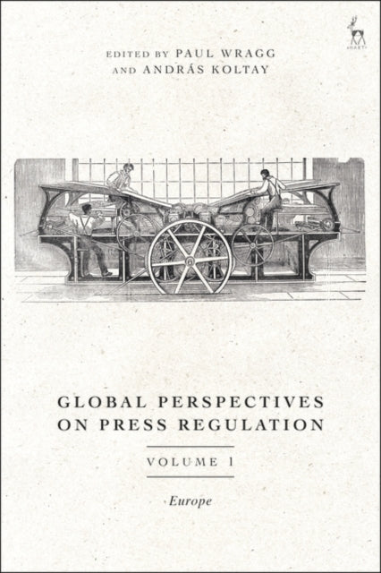 Global Perspectives on Press Regulation, Volume 1: Europe