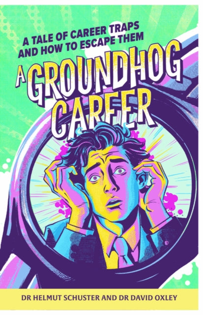 A Groundhog Career: A tale of career traps and how to escape them