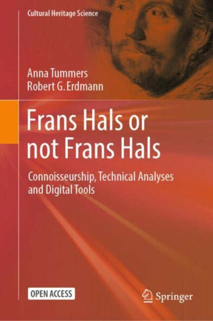 Frans Hals or not Frans Hals: Connoisseurship, Technical Analysis and Digital Tools