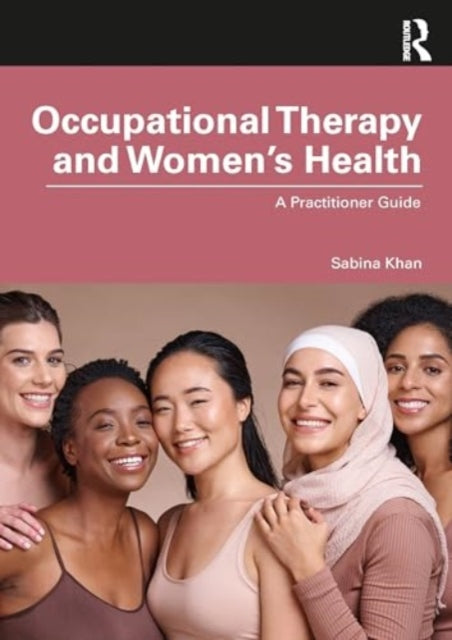 Occupational Therapy and Women’s Health: A Practitioner Guide