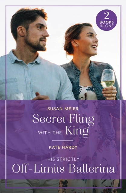 Secret Fling With The King / His Strictly Off-Limits Ballerina: Secret Fling with the King / His Strictly off-Limits Ballerina (If the Fairy Tale Fits…)