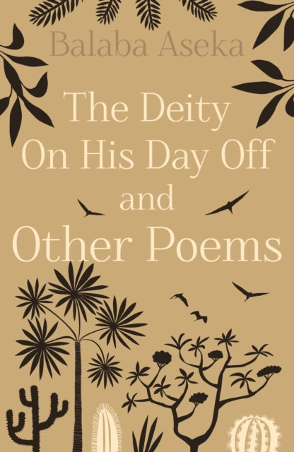 The Deity On His Day Off: And Other Poems