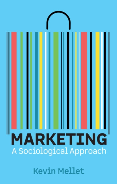 Marketing: A Sociological Approach