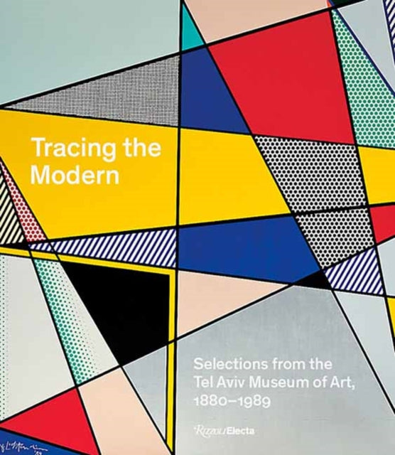 Tracing the Modern: Selections from the Tel Aviv Museum of Art, 1880–1989