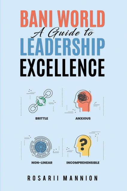 BANI World: A Guide to Leadership Excellence