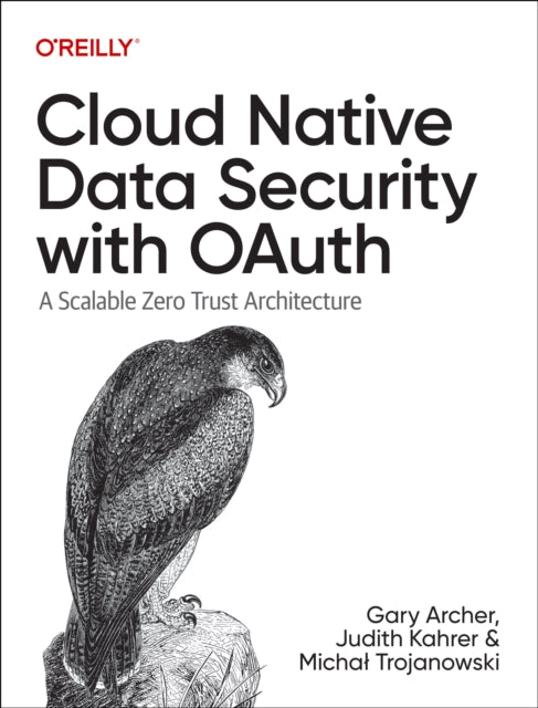Cloud Native Data Security with Oauth: A Scalable Zero Trust Architecture
