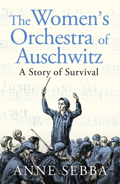 The Women’s Orchestra of Auschwitz: A Story of Survival