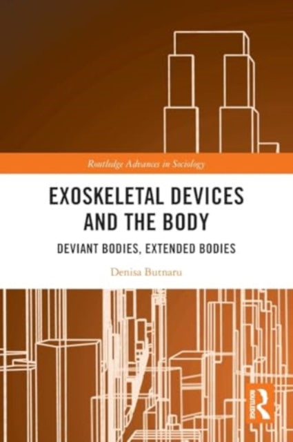 Exoskeletal Devices and the Body: Deviant Bodies, Extended Bodies