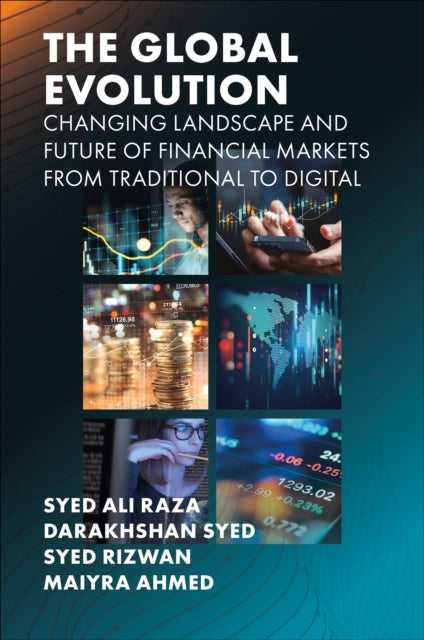 The Global Evolution, Changing Landscape and Future of Financial Markets: From Traditional to Digital