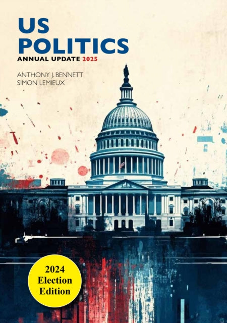 US POLITICS ANNUAL UPDATE 2025: 2024 Election Edition
