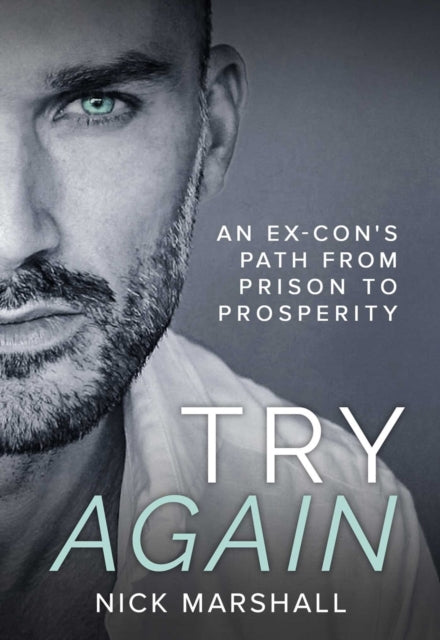 Try Again: An Ex-Con's Path from Prison to Prosperity