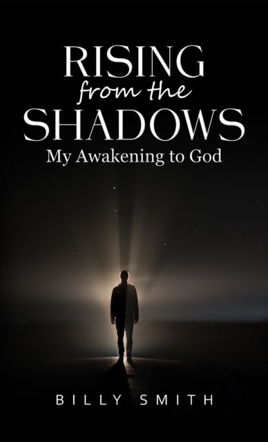 Rising from the Shadows: My Awakening to God