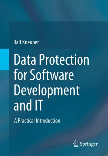 Data Protection for Software Development and IT: A Practical Introduction