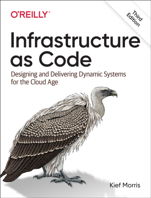 Infrastructure as Code: Dynamic Systems for the Cloud Age