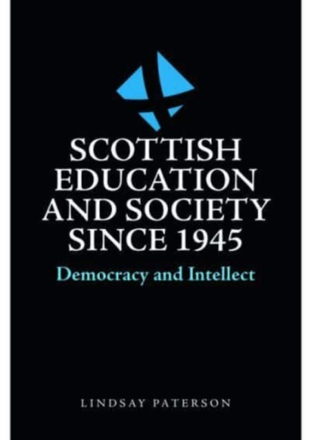 Scottish Education and Society since 1945: Democracy and Intellect