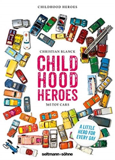 Childhood Heroes: 365 Toy Cars: Tear-off Perpetual Calendar