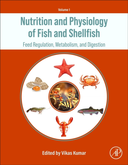 Nutrition and Physiology of Fish and Shellfish: Feed Regulation, Metabolism, and Digestion