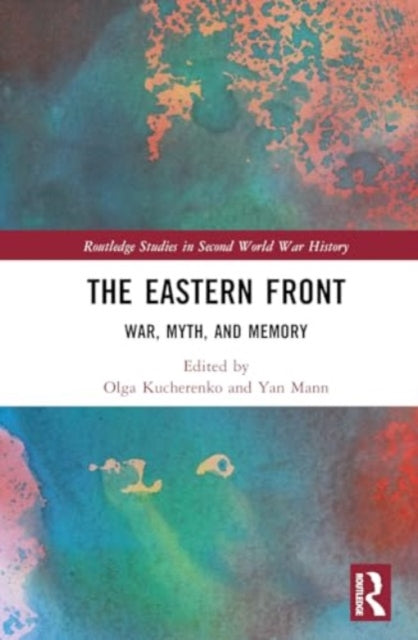 The Eastern Front: War, Myth, and Memory