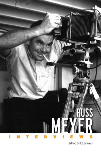 Russ Meyer: Interviews
