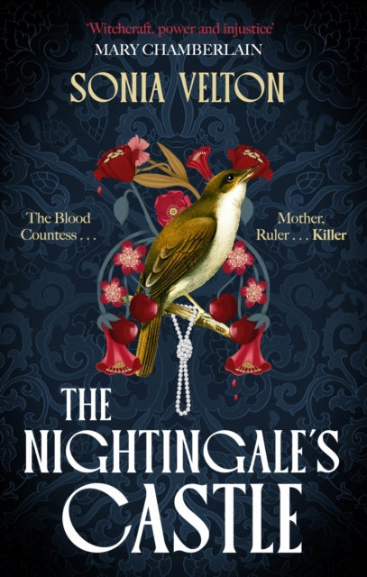 The Nightingale's Castle: the gripping story of Erzsebet Bathory, the infamous sixteenth-century “Blood Countess”