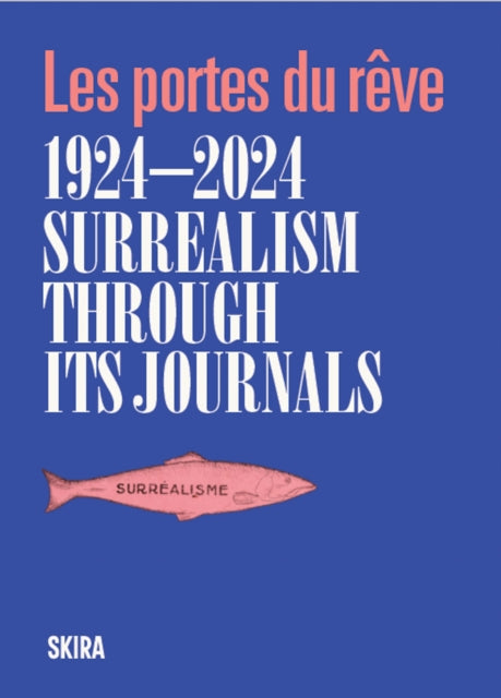 Surrealism through its journals: Les portes du reve 1924–2024