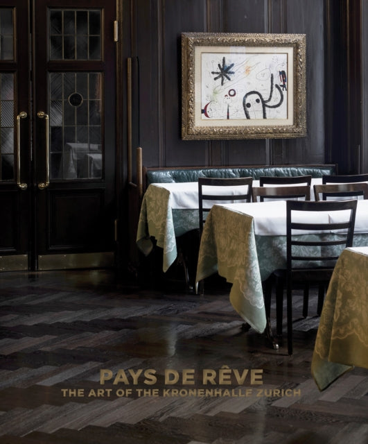 Pays de reve: The Art of the Kronenhalle Zurich