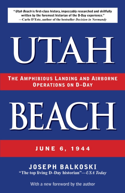 Utah Beach: The Amphibious Landing and Airborne Operations on D-Day, June 6, 1944