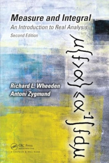 Measure and Integral: An Introduction to Real Analysis, Second Edition