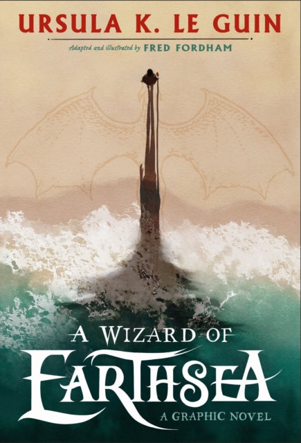 A Wizard of Earthsea: A stunning graphic novel edition of the classic fantasy adventure