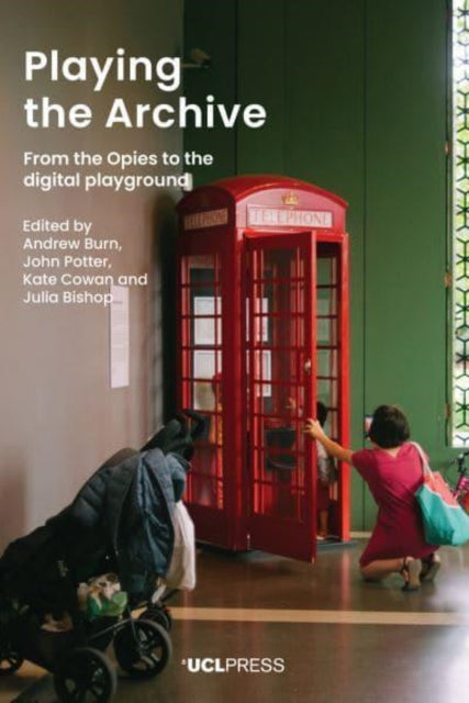 Playing the Archive: From the Opies to the Digital Playground