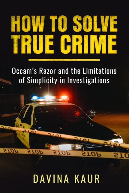 How to Solve True Crime: Occam's Razor and the Limitations of Simplicity in Investigations