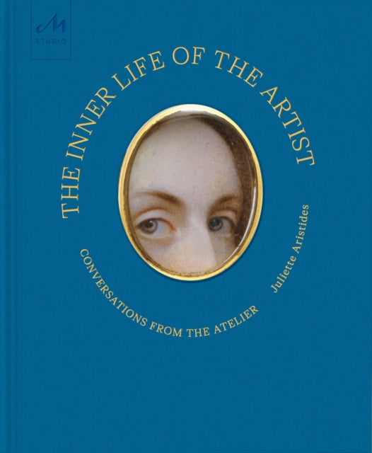 The Inner Life of the Artist: Conversations from the Atelier