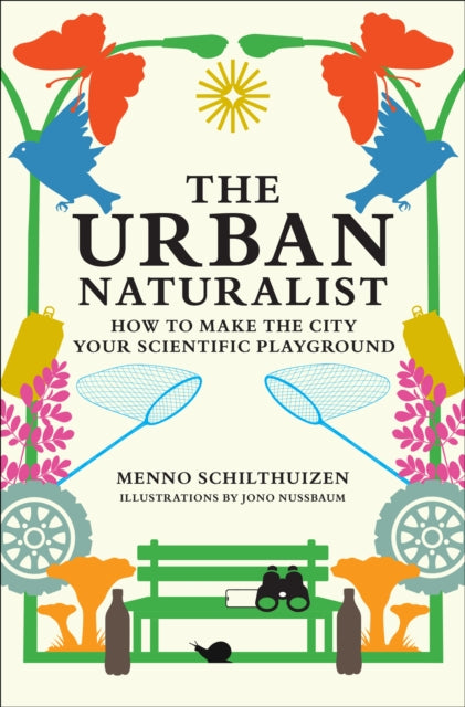 The Urban Naturalist: How to Make the City Your Scientific Playground